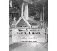 Gold Mining in Eastern Oregon