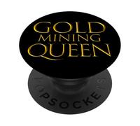 Gold Mining Queen Gift Gold Miner Accessories Prospecting PopSockets Adhesive PopGrip