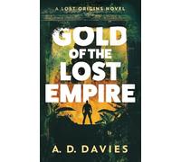 Gold of the Lost Empire: 5 (Lost Origins)