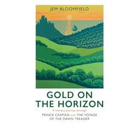Gold on the Horizon: A literary journey through Prince Caspian and The Voyage of the Dawn Treader