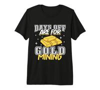 Gold Panning Gold Mining Prospecting Gold Panner Gold Premium T-Shirt