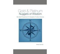 Gold & Platinum Nuggets of Wisdom: Bite-Sized Perspectives For Navigating The Music Business