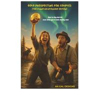 Gold Prospecting for Couples: The Funny Relationship Edition