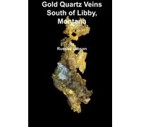 Gold Quartz Veins South of Libby, Montana