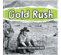 Gold Rush : Children's Exploration Book