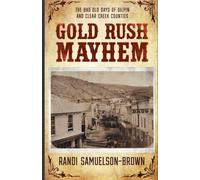 Gold Rush Mayhem: The Bad Old Days of Gilpin and Clear Creek Counties