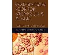 GOLD STANDARD BOOK FOR MRCP-1-2 (UK & IRELAND): AMC-1-2, PLAB-1-2 (JUNE 2023) (Complete AMC, PLAB and MRCPI)