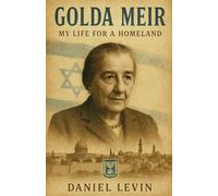Golda Meir: My Life for a Homeland