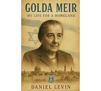 Golda Meir: My Life for a Homeland