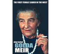 Golda Meir: The First Female Leader in the West and the Birth of Israel