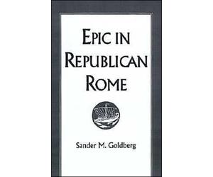 Goldberg - Epic in Republican Rome - New hardback or cased book - X555z