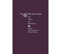 Golden Age Comedia : Text, Theory and Performance