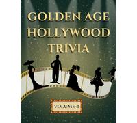 golden age hollywood trivia: Classic Cinema Quizzes, Legendary Stars, Studio Secrets, Scandals & Timeless Movie History