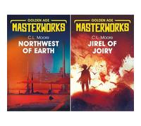 Golden Age Masterworks by C.L. Moore - Classic Sci-Fi Adventures & Pioneering Feminism in Northwest of Earth & Jirel of Joiry (2-Book Set)