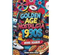 Golden Age Nostalgia 1990s Word Search: Retro Culture, Puzzles Featuring Classic 1990s TV, toys, trends, games, food, music, tech, Trivia for Adults & Seniors