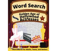 Golden Age of Hollywood Actresses Word Search: Word Search Puzzles featuring the Top Golden Age of Hollywood Actresses for Seniors, Adults, Teens (8x10)