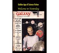 Golden Age of Science Fiction: Welcome to Yesterday