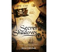 Golden Age Secret Shadows: Treasures, Ghosts, and Piracy along Cape Cod”