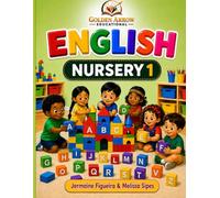 GOLDEN ARROW EDUCATIONAL ENGLISH Nursery 1: Building a Strong Foundation for Reading, Writing, Listening and Speaking