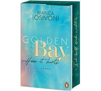Golden Bay - How it hurts: Roman.Die mitreiend, Iosivoni, Iosivoni,.