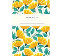 Golden Bloom Notebook: A Bright Floral notebook for Everyday Writing, Notes & Creativity