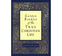 (Golden Booklet of the True Christian Life) By Calvin, John (Author) Paperback on 01-Dec-2004