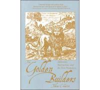 Golden Builders : Alchemists, Rosicrucians, and the First Freemasons