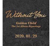 Golden Child - 1st Repackage [Without You]