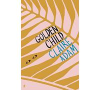 Golden Child: Winner of the Desmond Elliot Prize 2019