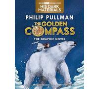 The Golden Compass Graphic Novel, Complete Edition (His Dark Materials)