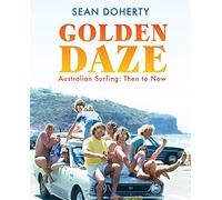 Golden Daze: The best years of Australian surfing