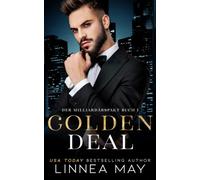 Golden Deal: Eine Fake Dating Billionaire Romance: 1 (Der Milliardärspakt)