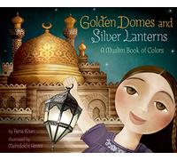 Golden Domes and Silver Lanterns: A Muslim Book of Colors