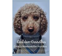 Golden Doodles: Carter’s Notebook For Humans
