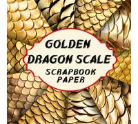 GOLDEN DRAGON SCALE SCRAPBOOK PAPER: 20 Double Sided Sheets for Scrapbooking, Junk Journals, Origami, Decoupage, Collage, Wrapping Paper, and Card Making.