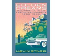 Golden Dreams: California in an Age of Abundance, 1950-1963 (Americans and the California Dream)
