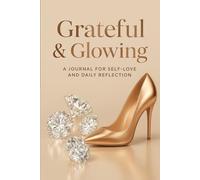 Golden Elegance: A Gratitude Journal for Self-Love and Reflection: A daily guided space to nurture self-confidence, gratitude, and emotional balance