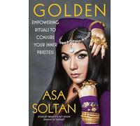 Golden: Empowering Rituals to Conjure Your Inner Priestess