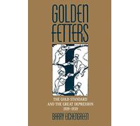Golden Fetters: The Gold Standard and the Great Depression 1919-1939 (NBER Series on Long-term Factors in Economic Development)