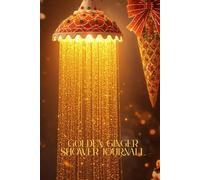 Golden Ginger Shower Journal: A Unique Space for Creative Thoughts, Daily Reflections, and Personal Growth