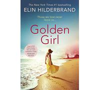 Golden Girl: The perfect escapist summer read from the #1 bestseller and author of THE PERFECT COUPLE, now a major Netflix series