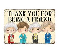 Golden Girls Art Decor Metal Tin Sign,Thank You for Being a Friend Inspirational Posters Retro Tin Signs for Home Bar Kitchen Pub Wall Decor 12x8inch