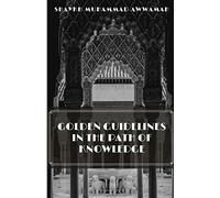 Golden guidelines in the Path of Knowledge