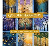 Golden Harmony: Klimt Style Paper Designs: Ideal for: Artists, crafters, and dreamers who love beauty, gold, and the magic of Art Nouveau.