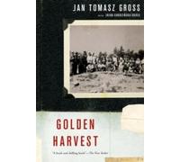 Golden Harvest: Events at the Periphery of the Holocaust