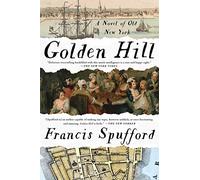Golden Hill: A Novel of Old New York