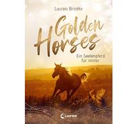 Ulrike Köbele L Golden Horses (Band 1) - Ein Seelenpferd für immer: M (Hardback)
