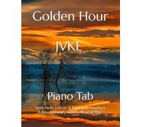 Golden Hour JVKE: Piano Tab With Note Letters & Fingering Numbers - A Revolutionary Way to Read & Play