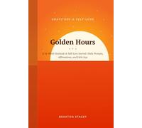 Golden Hours: A 16-W ratitude & Self-Love Journal: Daily Prompts, Affirmations, and Little Joys