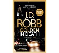 Golden In Death : An Eve Dallas thriller (Book 50)
